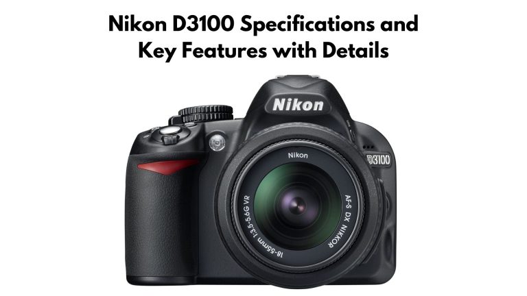 Nikon D3100 Specifications and Key Features with Details
