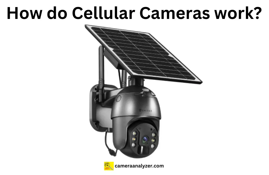 How do Cellular Cameras work