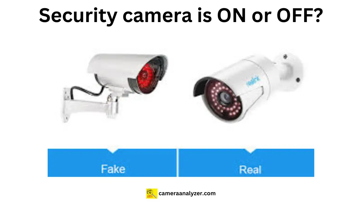 how to tell if security camera is on?